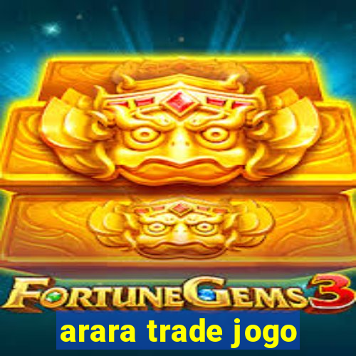 arara trade jogo